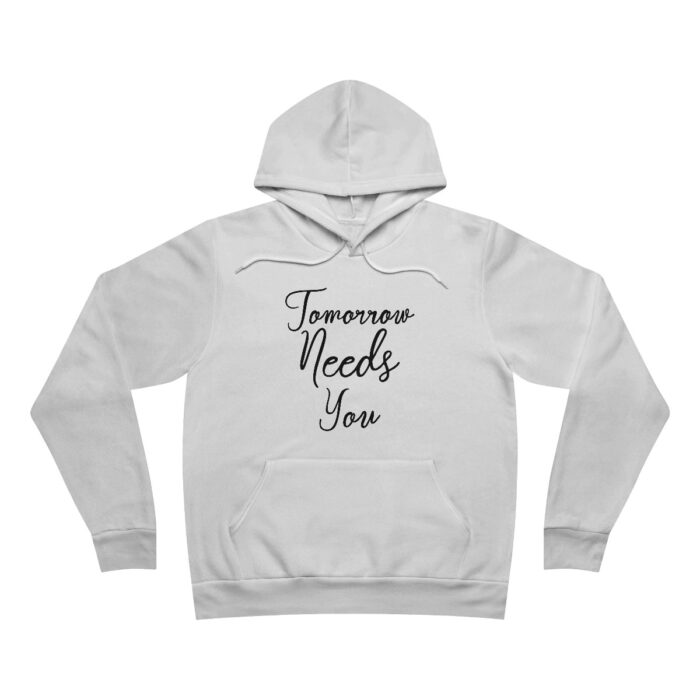 Premium Fleece Hoodie Tomorrow Needs You - Image 3